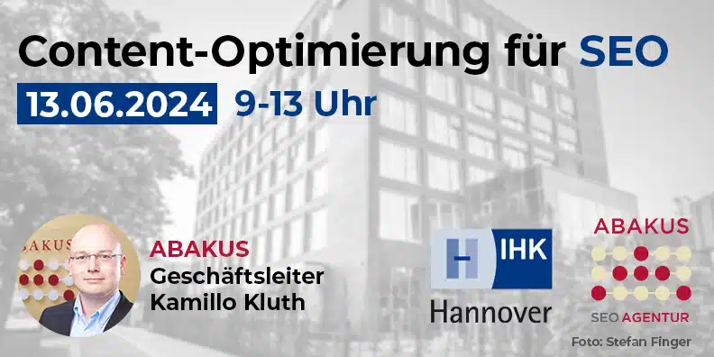 IHK Hannover Seminar “Content-Optimierung für SEO” am 13.06.2024 mit ABAKUS Internet Marketing