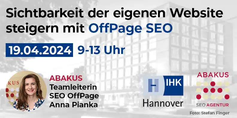 IHK Hannover Seminar am 19. April 2024 – “Sichtbarkeit der eigenen Website steigern mit SEO Offpage” mit ABAKUS Internet Marketing