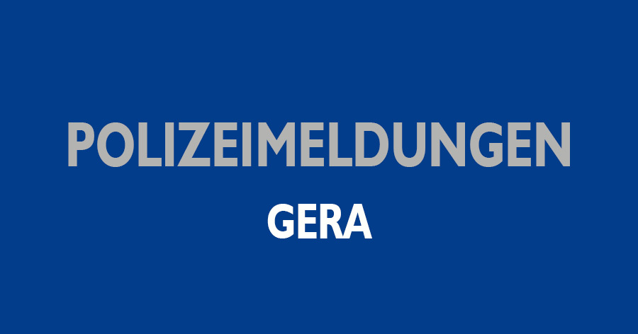 Polizeibericht Region Gera: Einsatz in August-Bebel-Straße